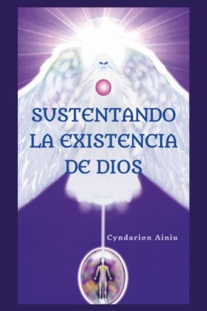 Sustentando la Existencia de Dios