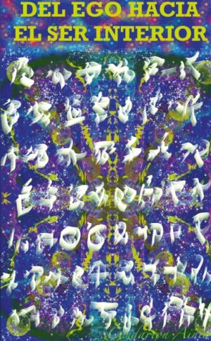 Del Ego Hacia el Ser Interior