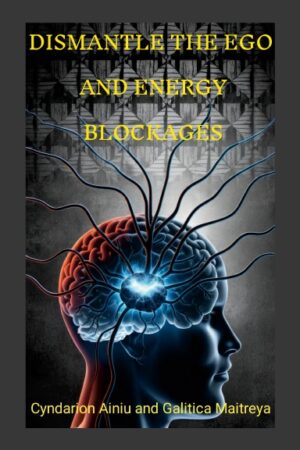 Dismantle The Ego And Energy Blockages