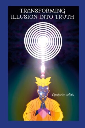 Transforming Illusion Into Truth